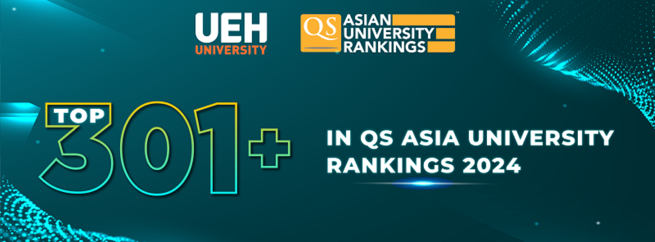 UEH thuộc Top 301+ các Đại học tốt nhất Châu Á trên Bảng xếp hạng QS Asia 2024